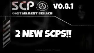 SCP Containment Breach v0.8.1 | NEW 2 SCPS!