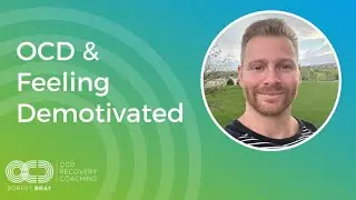 OCD & Feeling Demotivated