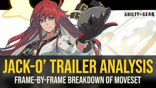 Jack-O Trailer Analysis - Frame-by-Frame Breakdown of Moves - Guilty Gear Strive