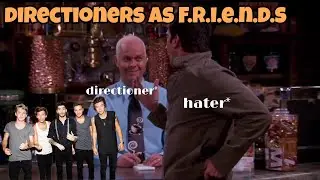 Directioners as F.R.I.E.N.D.S