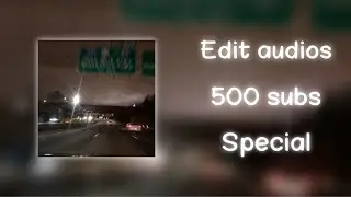 Random edit audios cause we reached 500subs