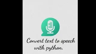 Convert text to speech using python .|  python programming