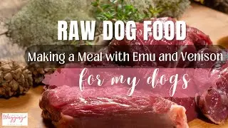Making a Raw Meal for My Dogs with Emu and Huntaway Wild Venison #RawFeeding