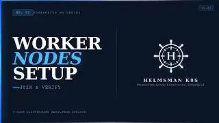 Kubernetes HA from Scratch — Episode 3: Worker Nodes Setup & Full Cluster Verification