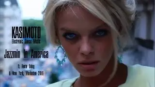 KASIMOTO - Jazzmin In America (ft. Haute Living & New York, Manhattan)