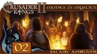 Demon Spawn - Let’s Play Crusader Kings II: Monks and Mystics - Satanic Ambitions - #02