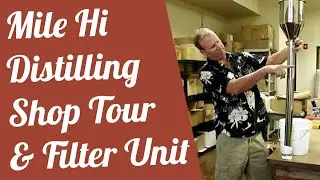 Mile Hi Distilling Shop Tour & Filter Unit