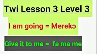 Twi Lesson 3 Level 3