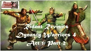 Rident Revisits Dynasty Warriors 4 - Act 1: Part 2 [Shu]
