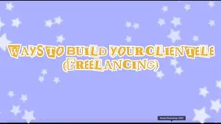 WAYS TO BUILD YOUR CLIENTELE FOR FREELANCERS | LORCUTT