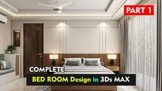 Complete Bedroom Design [CLASS 1] in 3DS Max for Beginners | V-RAY Render