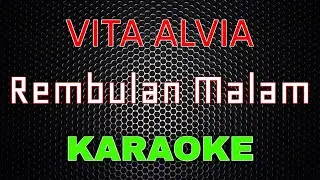 Vita Alvia - Rembulan Malam [Karaoke] | LMusical