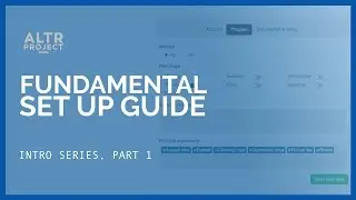 ALTR Intro Series, Part 1: Fundamental Setup