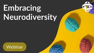 Embracing Neurodiversity: Strategies for attracting and supporting diverse talent