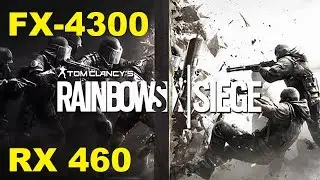 Tom Clancy's Rainbow Six Siege - FX-4300 - RX 460