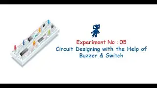 STEM/Robotics/ATL Tinkering Curriculum | Level 1 | Experiment 5 | Circuit Designing with  Buzzer