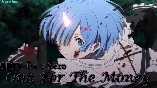 Re: Zero「AMV」- One for the money
