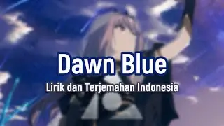 Dawn Blue / Mori Calliope Lyrics (Romaji & Indonesia)