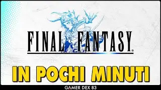 TUTTA LA STORIA DI FINAL FANTASY I in pochi minuti