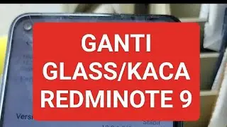 Cara Ganti Kaca/Glass Redmi Note 9 Repair Touch Kaca Redminote9