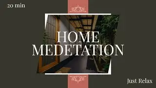 HOME MEDETATION MUSIC 20 min medetation for every day