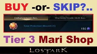 *BUY -or- SKIP?*.. ~TIER 3~ Mari's Shop in Lost Ark.. (Tier 3 Enhancement Discussion in Lost Ark)