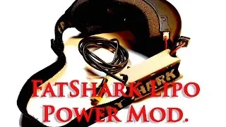 Never Ending (almost) FatShark Lipo Power Supply Mod!