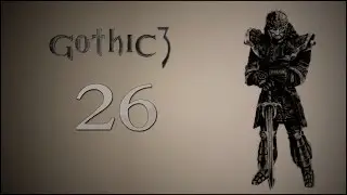 Gothic 3 #26 - Demon [Goth]
