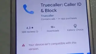 Fix Truecaller Your device isn't compatible with this version Problem