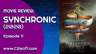Synchronic (2019) Review | C-Squared