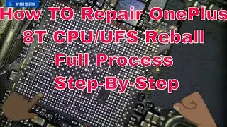 How TO Fix OnePlus 8T CPU/UFS Reball Full Process Step-By-Step
