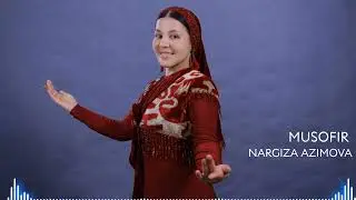 Nargiza Azimova-Musofir , Наргиза Азимова-Мусофир