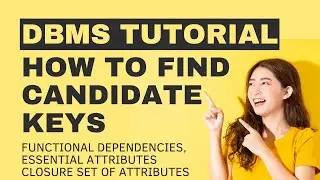 DBMS - How to find candidate keys from a relation || candidate keys in DBMS