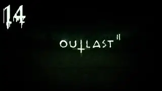 Прятки в туннелях. [Outlast 2 №14]