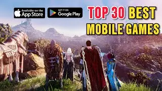 TOP 30 Best Mobile Games in 2025 - Android, IOS