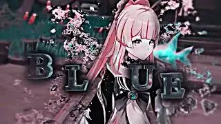 Genshin Impact - BLUE [AMV]