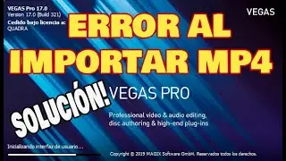 ERROR al importar un mp4 al SONY VEGAS - SOLUCIÓN RÁPIDA