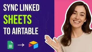 How to Sync Linked Records from Google Sheets to Airtable