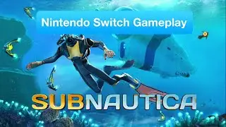 Subnautica Nintendo Switch Gameplay