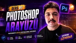 Photoshop Arayüzünü Tamamen Öğren | Ders 1