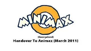 Minimax Georgeland - Handover To Animax (March 2011)