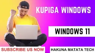 JINSI YA KUPIGA WINDOWS 11 -INSTALL WINDOWS 11