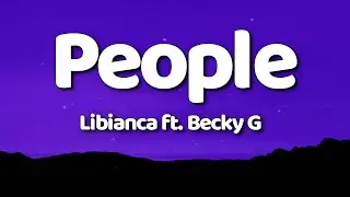 Libianca - People (Lyrics) ft. Becky G