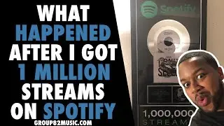 What Happened After I Got 1 Million Streams on Spotify?