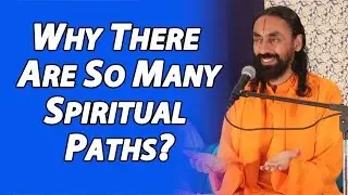 Why there are so many spiritual paths? By Swami Mukundananda