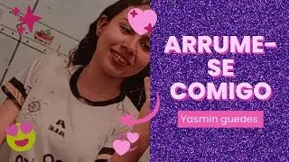 ARRUME -SE COMIGO PARA FICAR EM CASA!!!!! YASMIN GUEDES 