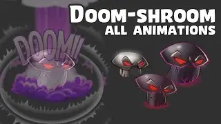 Doom-shroom All Animations | Plants vs Zombies 2 11.5.1
