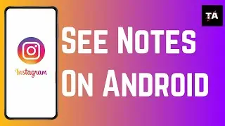 How To See Notes In Instagram on Android (2024)