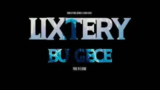 Lixtery- BU GECE (Official Video) ft. Elodine