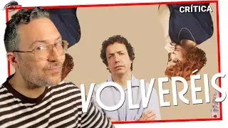 VOLVERÉIS | CRÍTICA